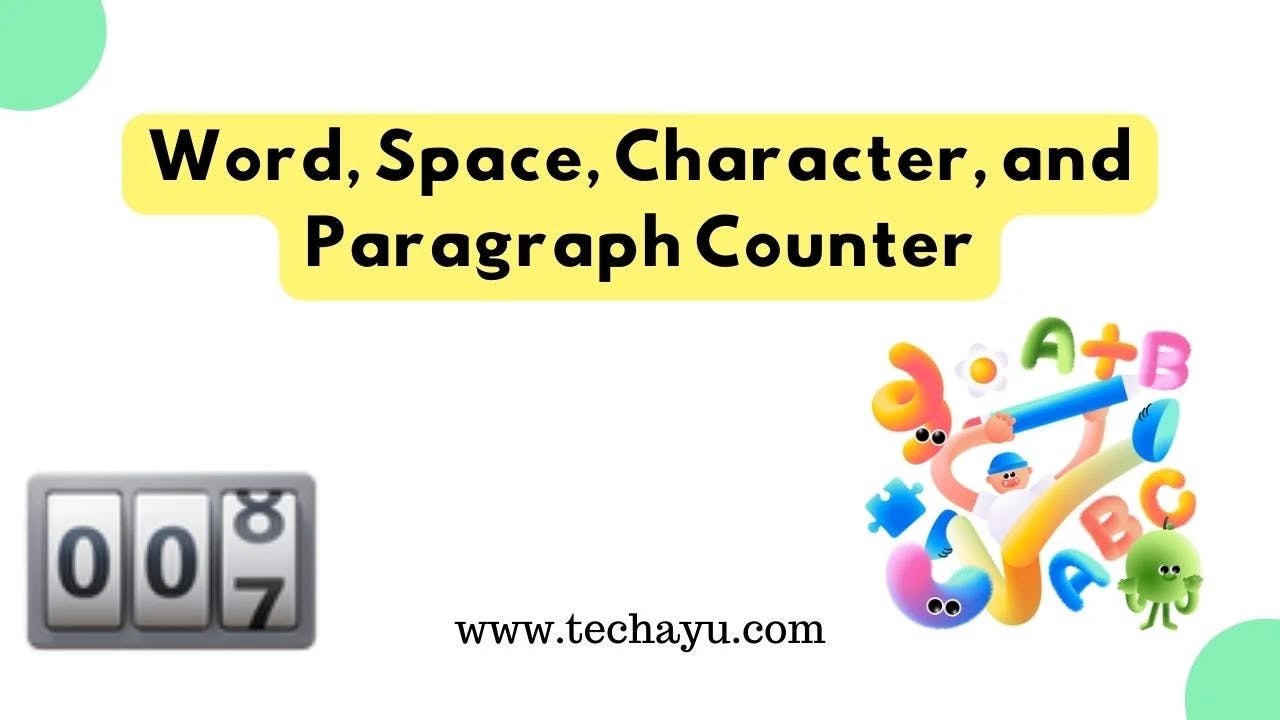 Word, Space, Character, and Paragraph Counter