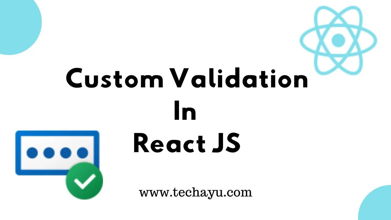 How to Implement Custom Validation in React JS