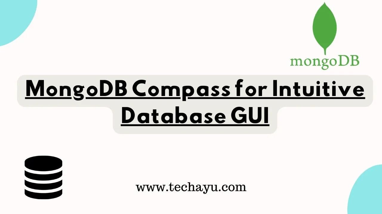How to Use MongoDB Compass for Intuitive Database GUI