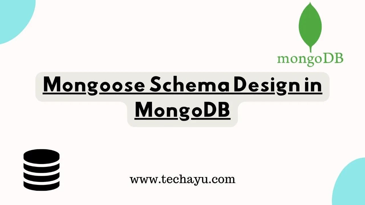 How to Use Mongoose Schema Design in MongoDB