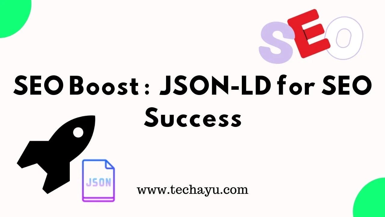 SEO Boost How to Utilize JSON-LD for SEO Success